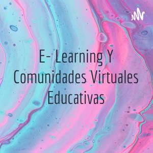 E- Learning Y Comunidades Virtuales Educativas