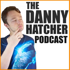 The Danny Hatcher Podcast