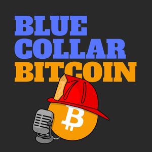 Blue Collar Bitcoin by Blue Collar Bitcoin Podcast