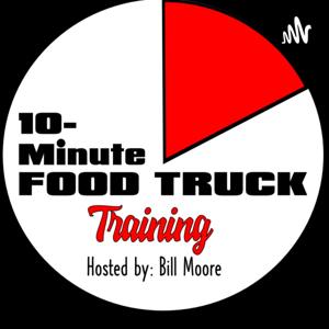 10-Minute Food Truck Training by Bill Moore