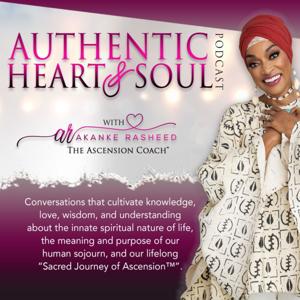 Authentic Heart & Soul with Akanke Rasheed