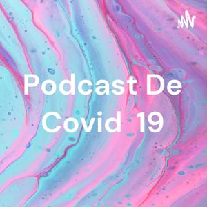 Podcast De Covid 19