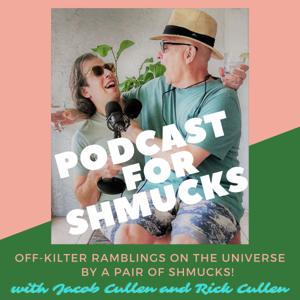 Podcast for Shmucks