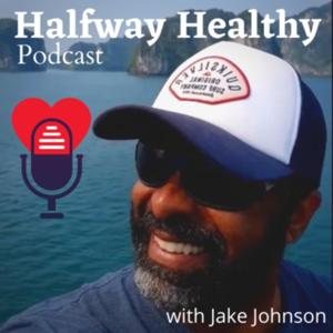 Halfway Healthy Podcast