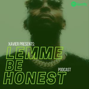 Lemme Be Honest with Xavier