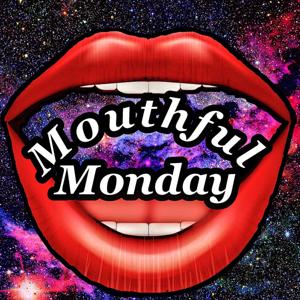 Mouthful Monday