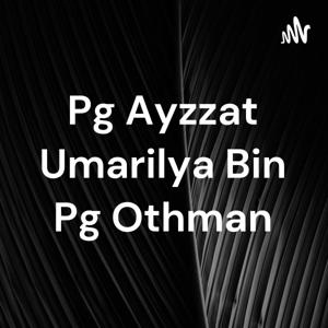 Pg Ayzzat Umarilya Bin Pg Othman