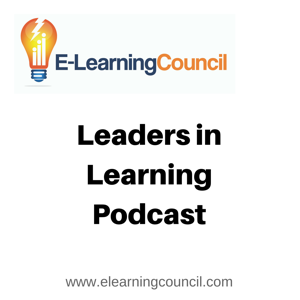E-learning Council's Leaders in Learning Podcast
