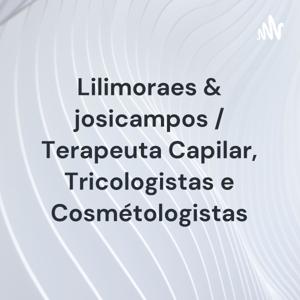 Lilimoraes & josicampos / Terapeuta Capilar, Tricologistas e Cosmétologistas