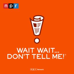 Wait Wait... Don't Tell Me! by NPR