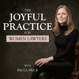 The Joyful Practice  for Women Lawyers by Paula Price