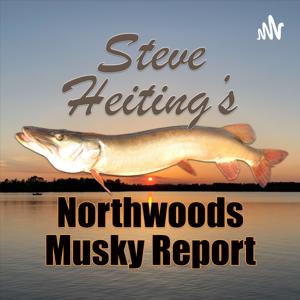 Steve Heiting's Northwoods Musky Report by Steve Heiting