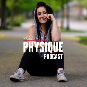 More Than A Physique Podcast