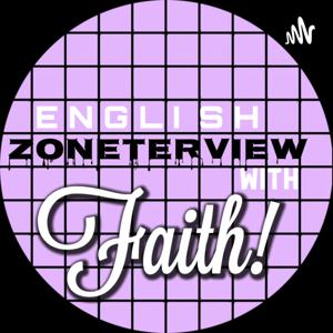English Zoneterview with Faith