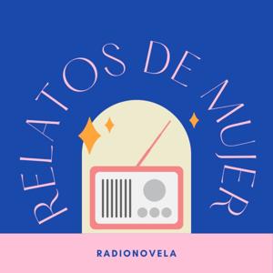 Relatos de mujer: radionovela