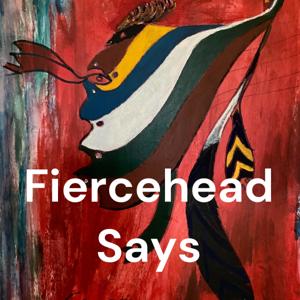 Fiercehead Says