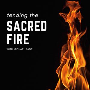Tending the Sacred Fire