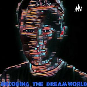 Decoding the Dreamworld