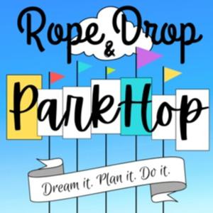 Ropedrop & Parkhop: Helping you Dream, Plan and Do Disneyland by Disney Fanatics Katie & Erin