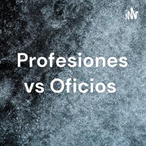 Profesiones vs Oficios