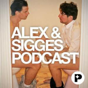 Alex & Sigges podcast by Perfect Day Media