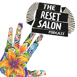 The Reset Salon Podcast