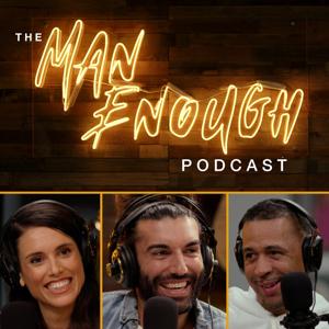 The Man Enough Podcast by Wayfarer Studios LLC