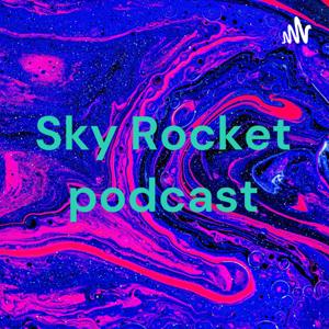 Sky Rocket podcast