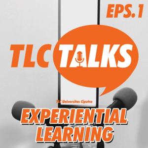 TLC Talks EP.1 - Experiential Learning