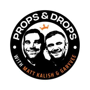 Props & Drops with Matt Kalish & GaryVee by DraftKings