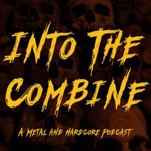 Into The Combine Metal Podcast by Metal & Hardcore Podcast