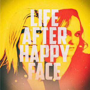 Life After Happy Face by Upside Down Digital Network