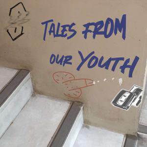 Tales From Our Youth