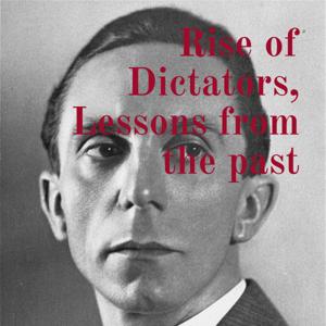 Rise of Dictators, Lessons from the past