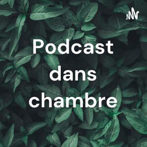 Podcast dans chambre