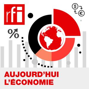 Aujourd'hui l'économie by RFI
