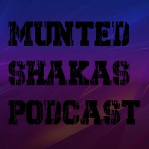 Munted Shakas Podcast