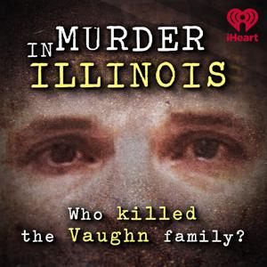 Murder in Illinois by iHeartPodcasts