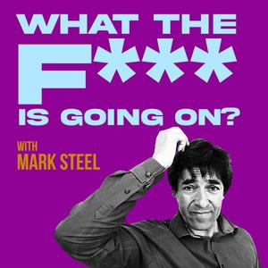 What The F*** Is Going On...? With Mark Steel by PodMonkey / Consec Industries