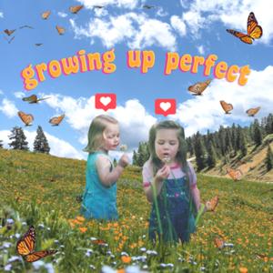 Growing Up Perfect