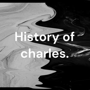 History of charles.