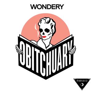 OBITCHUARY by Morbid Network | Wondery