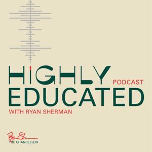 Highly Educated Podcast with Ryan Sherman