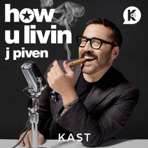 How U Livin J. Piven Podcast by Kast Media | Jeremy Piven