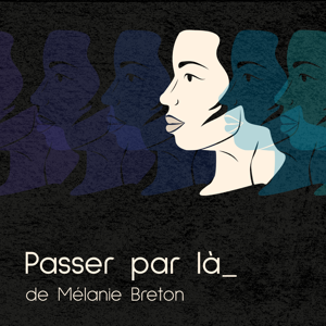 Passer par Là _ de Mélanie Breton