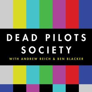 Dead Pilots Society by Ben Blacker and Andrew Reich