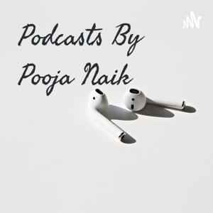 Podcasts By Pooja Naik