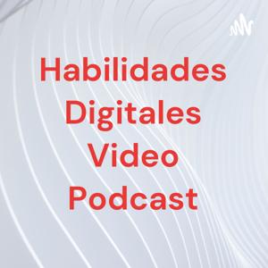 Habilidades Digitales Video Podcast