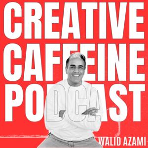 Creative Caffeine Podcast (with Walid Azami)