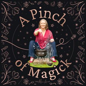 A Pinch of Magick: Unlock Your Passion, Path and Potential by Rebecca-Anuwen